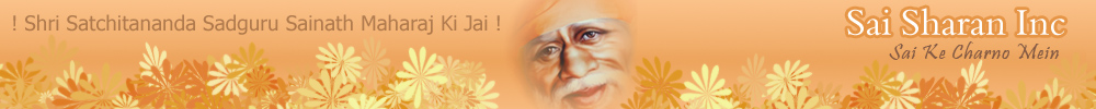 ! Shri Satchitananda Sadguru Sainath Maharaj Ki Jai ! 
